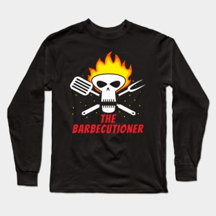 The Barbecutioner Long Sleeve T-Shirt